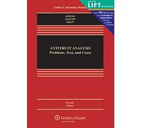 Antitrust Analysis: Problems, Text, and Cases (Aspen Casebook)