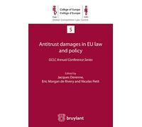 Antitrust Damages in EU Law and Policy (Global Competition Law Centre): GCLC Annual Conference Series