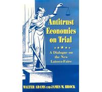 Antitrust Economics On Trial - a Dialogue on the New Laissez-Faire (Princeton Legacy Library)