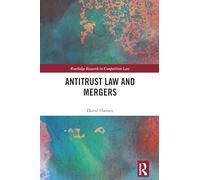 Antitrust Law and Mergers (Routledge Research in Competition Law)