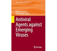 Antiviral Agents against Emerging Viruses (Topics in Medicinal Chemistry, 43)