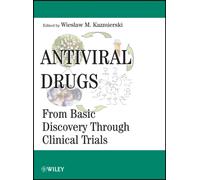 Antiviral Drugs : From Basic Discovery Through Clinical Trials