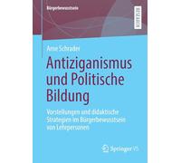 Antiziganismus und Politische Bildung: Vorstellungen und didaktische Strategien im Bürgerbewusstsein von Lehrpersonen