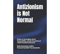 Antizionism is Not Normal: Jewish Sovereignty, Moral Responsibility, and the Boundaries of Communal Discourse (Exploring Zionism)