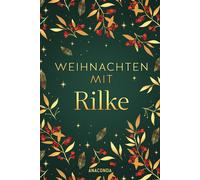 Antje Erdmann-Dege Weihnachten mit Rilke: Besinnliche Briefe und Ged (Hardback)