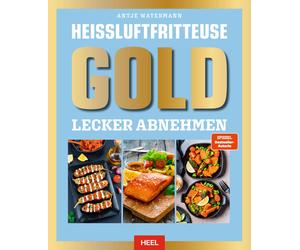 Antje Watermann Heißluftfritteuse GOLD Lecker Abnehmen: Das XXL Heiss (Hardback)