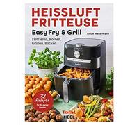 Antje Watermann Tefal: Heißluftfritteuse Easy Fry & Grill: Frittiere (Paperback)