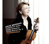 Antje Weithaas & Camerata Bern - Tchaikovsky: Violin Concerto & String Quartet No. 3