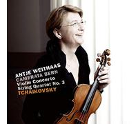 Antje Weithaas & Camerata Bern - Tchaikovsky: Violin Concerto & String Quartet No. 3