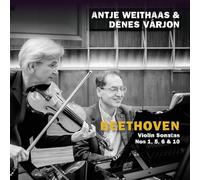Antje Weithaas, Denes Varjon - Beethoven: Violin Sonatas Nos 1, 5, 6 & 10