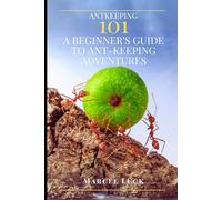 Antkeeping 101:: A Beginner's Guide to Ant-Keeping Adventures