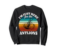 Antlion I'm Just Here For Antlion Sweatshirt