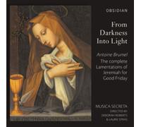 Antoine Brumel: From Darkness Into Light: The Complete Lamentations of Jeremiah for Good Friday