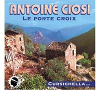Antoine Ciosi - Le porte croix - Cursichella ... (US Import)
