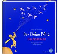 Antoine de Sain Der Kleine Prinz. Das Kinderbuch in der Originalübers (Hardback)