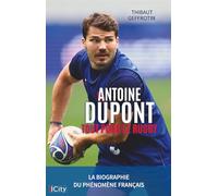 Antoine Dupont, tout pour le Rugby