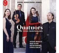 Antoine Mourlas, Mary Olivon, Hector Burgan, Cyrielle Golin - Quatuors Pour Trois Instruments