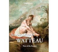 Antoine Watteau: Poet of the Rococo