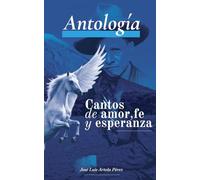 Antología: Cantos de Amor, Fe y Esperanza