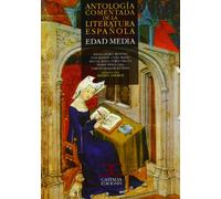 ANTOLOGIA COMENTADA DE LA LITERATURA ESPAÑOLA. EDAD MEDIA