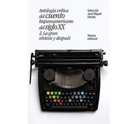 Antología crítica del cuento hispanoamericano del siglo XX: 2. La gran síntesis y después (El libro de bolsillo - Literatura)