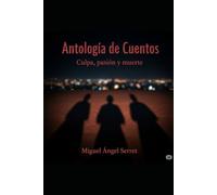 Antología de Cuentos: Culpa, pasión y muerte