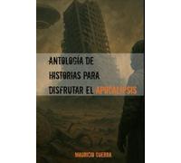 Antología de historias para disfrutar el apocalipsis