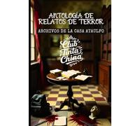 Antología de relatos de terror: Archivos de la Casa Ataulfo