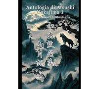 Antologia di Atsushi Nakajima 1: La Luna sopra la Montagna, e altri