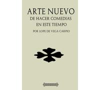 Antología Lope de Vega: Arte nuevo de hacer comedias (con notas)