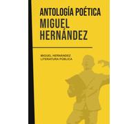 Antología poética: Miguel Hernández