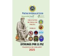 ANTOLOGÍA UNIVERSAL “POESÍA POR LA PAZ”: PACIFISTAS DE CORAZÓN