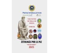 ANTOLOGÍA UNIVERSAL “POESÍA POR LA PAZ”: SOLIDARIOS