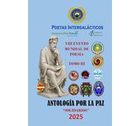 ANTOLOGÍA UNIVERSAL “POESÍA POR LA PAZ”: SOLIDARIOS