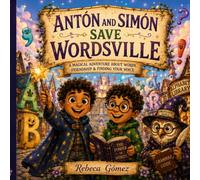 Antón and Simón Save Wordsville: The Word Wizard's First Adventure