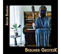 Anton Barbeau - Berliner Grotesk