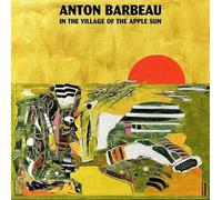 Anton Barbeau - In The Village Of The Apple Sun [VINYL]