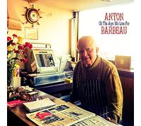 Anton Barbeau - Oh The Joys We Live For