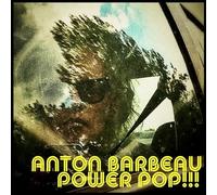 Anton Barbeau - Power Pop!!!