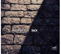 Anton Batagov - Johann Sebastian Bach: Partitas Nos 4 & 6