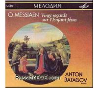 Anton Batagov - O. Messiaen - Vingt regards sur l'Enfant-Jesus (Nos. 1-6) - Anton Batagov (UK Import)