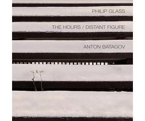 Anton Batagov - Philip Glass: The Hours, Distant Figure