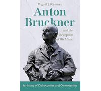 Anton Bruckner and the Reception of His Music