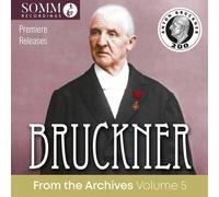 Anton Bruckner : Bruckner: From the Archives - Volume 5 CD 2 discs (2024)