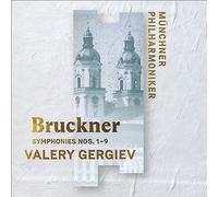 Munchner Philharmoniker & Valery Gergiev - Bruckner: Symphonies Nos. 1 - 9