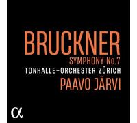 Tonhalle-Orchester Zürich & Paavo Järvi – Bruckner: Symphony No. 7 – Alpha