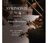 Dir.: Karl Böhm / Sächsische Staatskappelle - Symphonie Nr. 4 Es-dur, Anton Bruckner