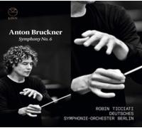 Deutsches Symphonie-Orchester Berlin; Robin Ticciati - Bruckner: Symphony No. 6