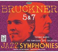 Anton BrucknerJazz Symphonies THOMAS MANDEL & THE TEMPORARY ART ORCHESTRA