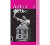 Anton Chekhov (Routledge Modern and Contemporary Dramatists)